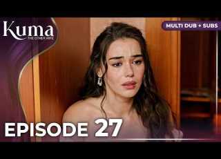 كوما الحلقة 27 دبلجة وترجمة متعددة مسلسل تركي Kumadizisi