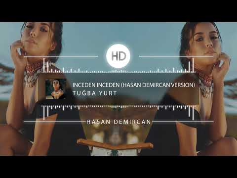 Tuğba Yurt İnceden İnceden Hasan Demircan Version