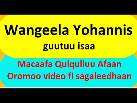 Wangeela Yohannis Sagaleedhaan Afaan Oromoo Macaafa Qulqulluu Kakuu H 4