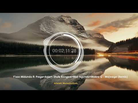 Y Soo Midundo Ft Frege Adam Shule Kongwe Bad Ngundo Makra G MAJWEGE Remix