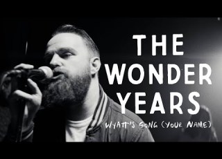  The Wonder Years Wyatt S Song Your Name Official Music Video