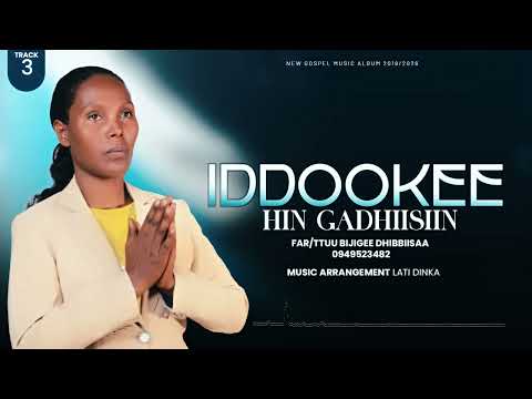 FAR BIJIGEE DHIBBISAA 251949523482 IDDOOKEE HIN GADHIISIIN