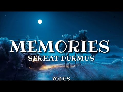 Serhat Durmus Memories Lyrics