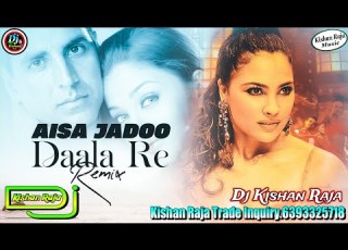  Aisa Jadu Dala Re ऐस ज द ड ल र Hindi Love Song Dj Kishan Raja Hindi Dj Song 2023