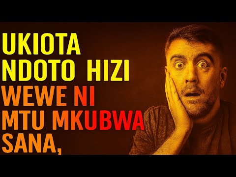 UKIOTA NDOTO HIZI WEWE NI MTU MKUBWA SANA USIJIDHARAU
