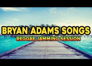 Bryan Adams Greatest Hits Reggae Jamming Session Relaxing Love Songs 2026