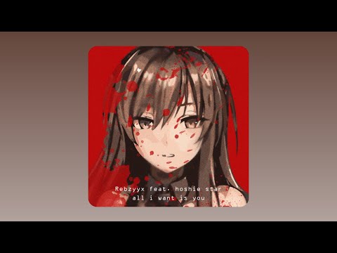 Rebzyyx All I Want Is You