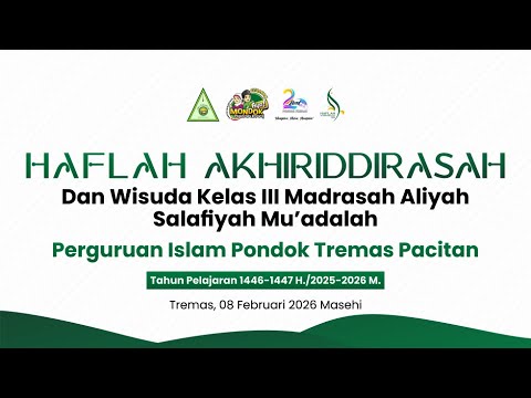LIVE HAFLAH AKHIRIDDIRASAH DAN WISUDA KELAS III MADRASAH ALIYAH SALAFIYAH MU ADALAH PONDOK TREMAS