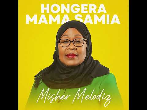 Misher Melodiz Hongera Mama Samia Official Audio