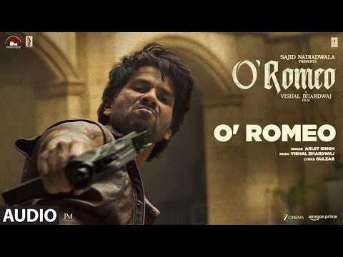 O Romeo Audio Shahid Kapoor Triptii D Disha P Vishal Bhardwaj Gulzar Arijit Singh