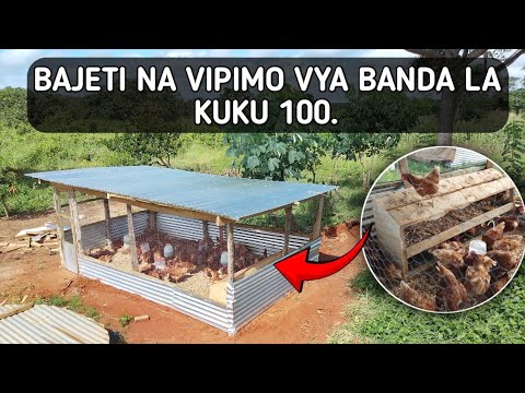 BAJETI NA VIPIMO VYA BANDA LA KUKU 100 Ujenzi Wa Banda Mabanda Bora Ya Kuku Ufugaji Wa Kuku