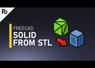 FreeCAD 0 19 Converting STL Files To Solid Models
