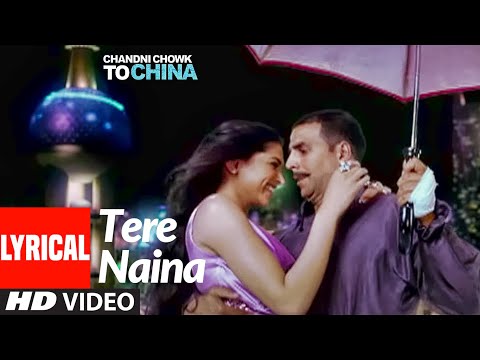 Tere Naina Lyrical Chandni Chowk To China Akshay Kumar Deepika Padukone Shankar M Shreya G