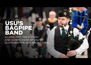 A Look Into The History And Significance Of USU S Scotsmen Pipe And Drum Corps