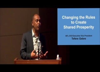  Changing The Rules To Create Shared Prosperity Tefere Gebre AFL CIO