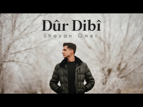 SHAYAN Dur Dibî
