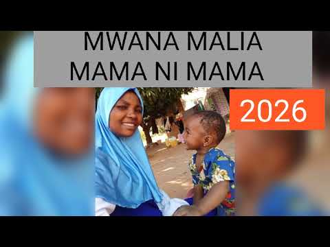 2026 Mwana Malia Mama Ni Mama 0629917552