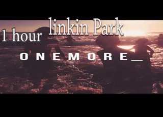 Linkin Park One More Light 1 Hour One Hour
