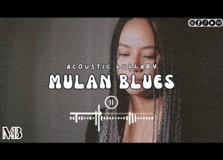  Acoustic Lullaby Playlist Performed By Mulan Blues