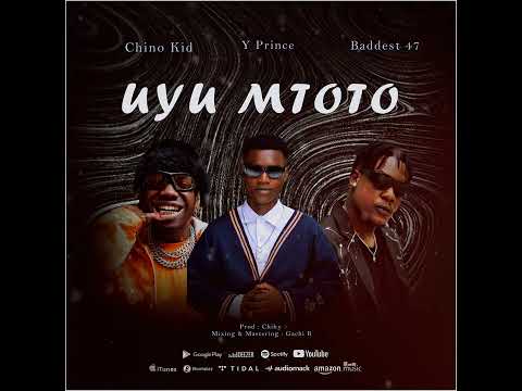 Yprince Tz Feat Chino Kidd Baddest47 Uyu Mtoto Official Music Audio