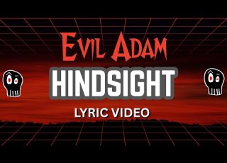  Evil Adam Hindsight Official Lyric Video Featured In Reign Fall