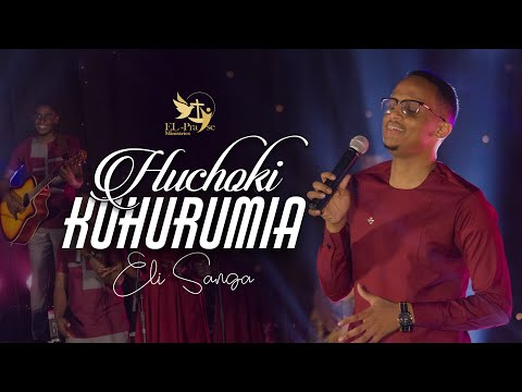 Huchoki Kuhurumia Eli Sanga