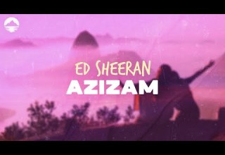 Ed Sheeran Azizam Lyrics
