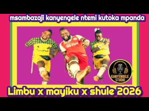 LIMBU X MAYIKU SAI X SHULE SIMBA VS YANGA 2026 MPYA Msambazaji Kanyengele Ntemi 0615306899