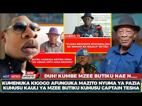 KUMENUKA KIGOGO AFUNGUKA MAZITO NYUMA YA PAZIA KUHUSU KAULI YA MZEE BUTIKU KUHUSU CAPTAIN TESHA