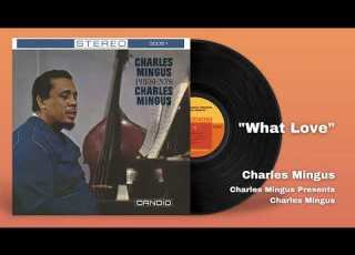 Charles Mingus What Love Official Audio