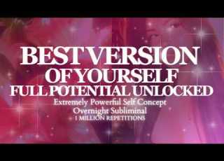 EXTREMELY POWERFUL BEST VERSION OF YOURSELF QUANTUM IDENTITY SHIFT Overnight Subliminal