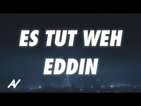 Eddin Es Tut Weh Lyrics Eddin Es Tut Weh Lyrics