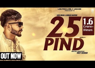  25 Pind Love Brar Feat Gurlej Akhtar Official Music Video Punjabi Song