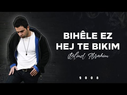 Bilind Ibrahim 2008 Bihêle Ez Hej Te Bikim