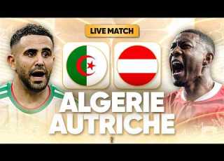 ALGERIE AUTRICHE LIVE JORDANIE ARGENTINE LIVE TAHIA DJAZAIR COUPE DU MONDE
