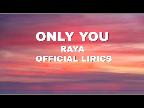 Only You Raya Official Lyrics Video