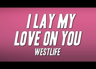 Westlife I Lay My Love On You Lyrics
