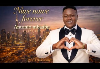 Antonio Mbaabu Dubai Boy Niwe Nawe Forever Official Audio