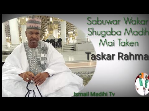Episode 379 Taskar Rahma Sabuwar Wakar Shugaban Shu Araul Islam Na Qasa Alh Abubakar Musa Madihi