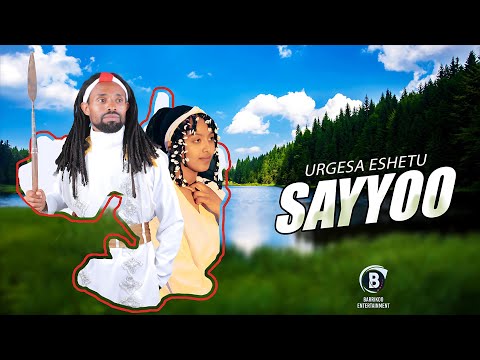 URGESA ESHETU Urji Oromo Music SAYYOO Ft Waadaa Diroo