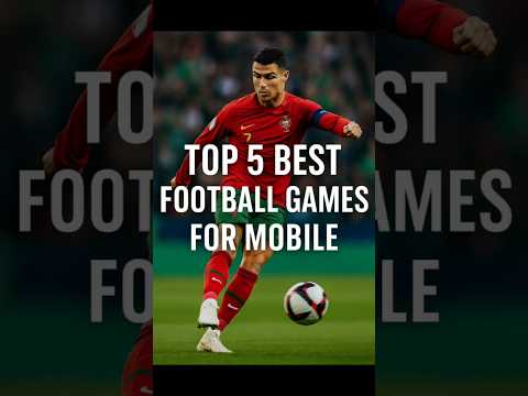 Top 5 Football Games For Mobile In 2025 Top5 Footballgame Shorts