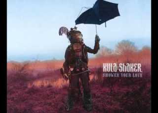 Kula Shaker Shower Your Love