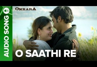 O Saathi Re Full Audio Song Omkara Kareena Kapoor Ajay Devgn