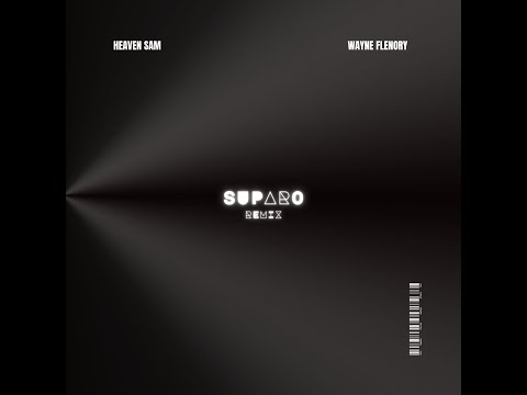 WAYNE FLENORY SUPARO HEAVEN SAM Remix Feat REMA