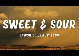 Jawsh 685 Sweet Sour Lyrics Feat Lauv Tyga