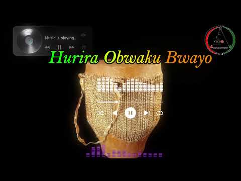 Hurira Obwaku Bwayo The Echo Of The Drum Ankole Traditional Song 2001 Archive