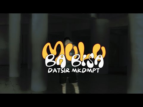 Datsir Mkdmpt Mulu Ba Bisa Official Music Video