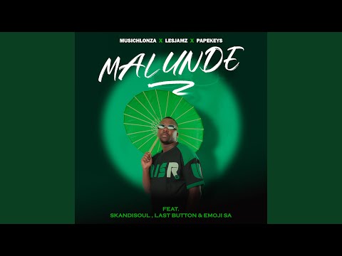 Malunde Feat Skandisoul Last Button Emoji SA