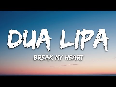 Dua Lipa Break My Heart Lyrics