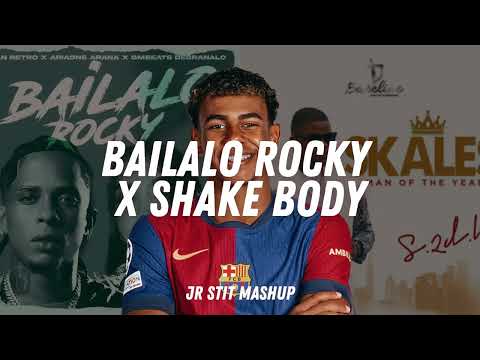 BAILALO ROCKY X SHAKE BODY LAMINE YAMAL Jr Stit Mashup BAILALO ROCKY X SHAKE BODY LAMINE YAMAL Jr Stit Mashup